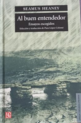 Seamus Heaney, Al buen entendedor. Ensayos escogidos