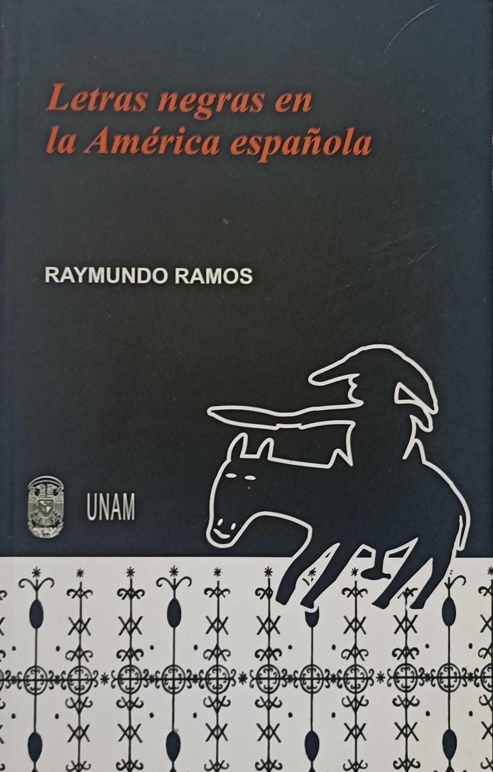 Raymundo Ramos, Letras negras en la América española