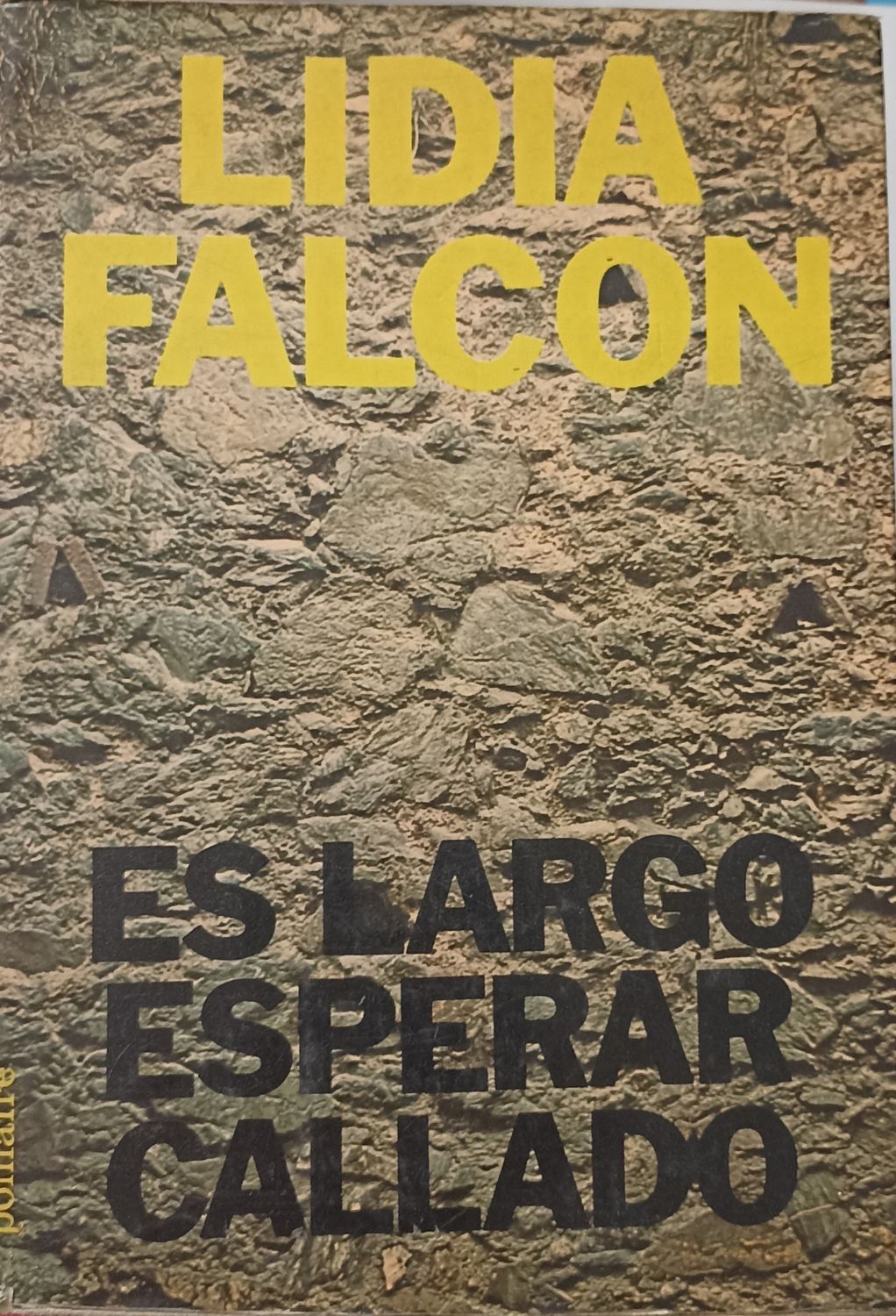 Lidia Falcón, Es largo esperar callado