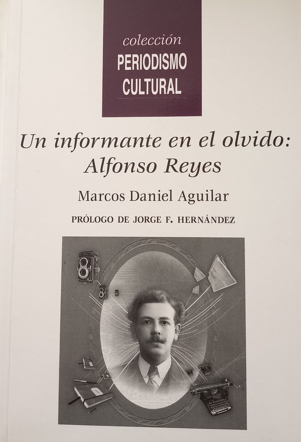 Un informante en el olvido. Alfonso Reyes