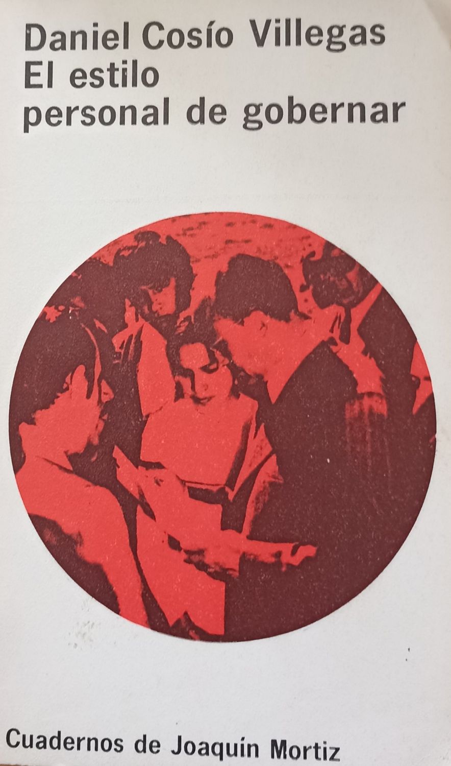 Cosío Villegas, El estilo personal de gobernar