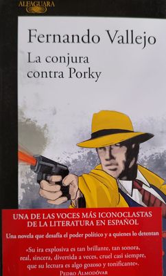 La conjura contra Porky – Fernando Vallejo