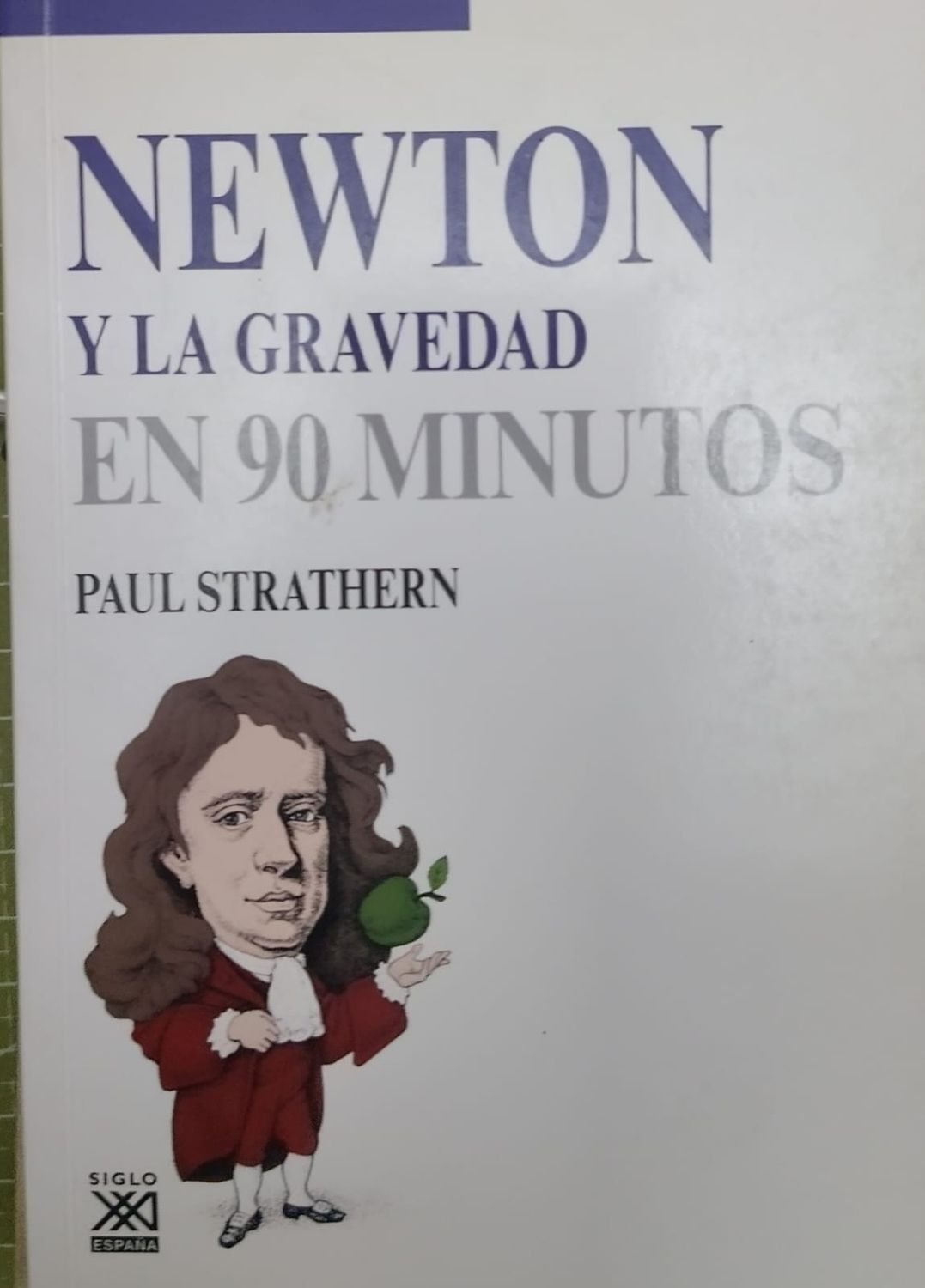 Libro Newton y la Gravedad en 90 Minutos – Paul Strathern, Siglo XXI 2014