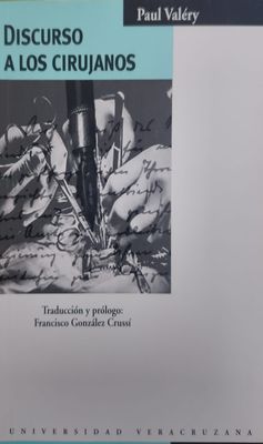 Libro Discurso a los Cirujanos – Paul Valéry, Universidad Veracruzana 2018