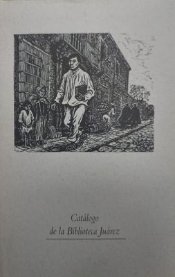 Libro Catálogo de la Biblioteca Juárez – Biblioteca Juárez, Institucional