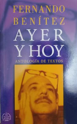 Libro Ayer y Hoy – Fernando Benítez 2000