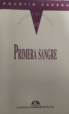 Libro Primera Sangre – Agustín Cadena, UAM