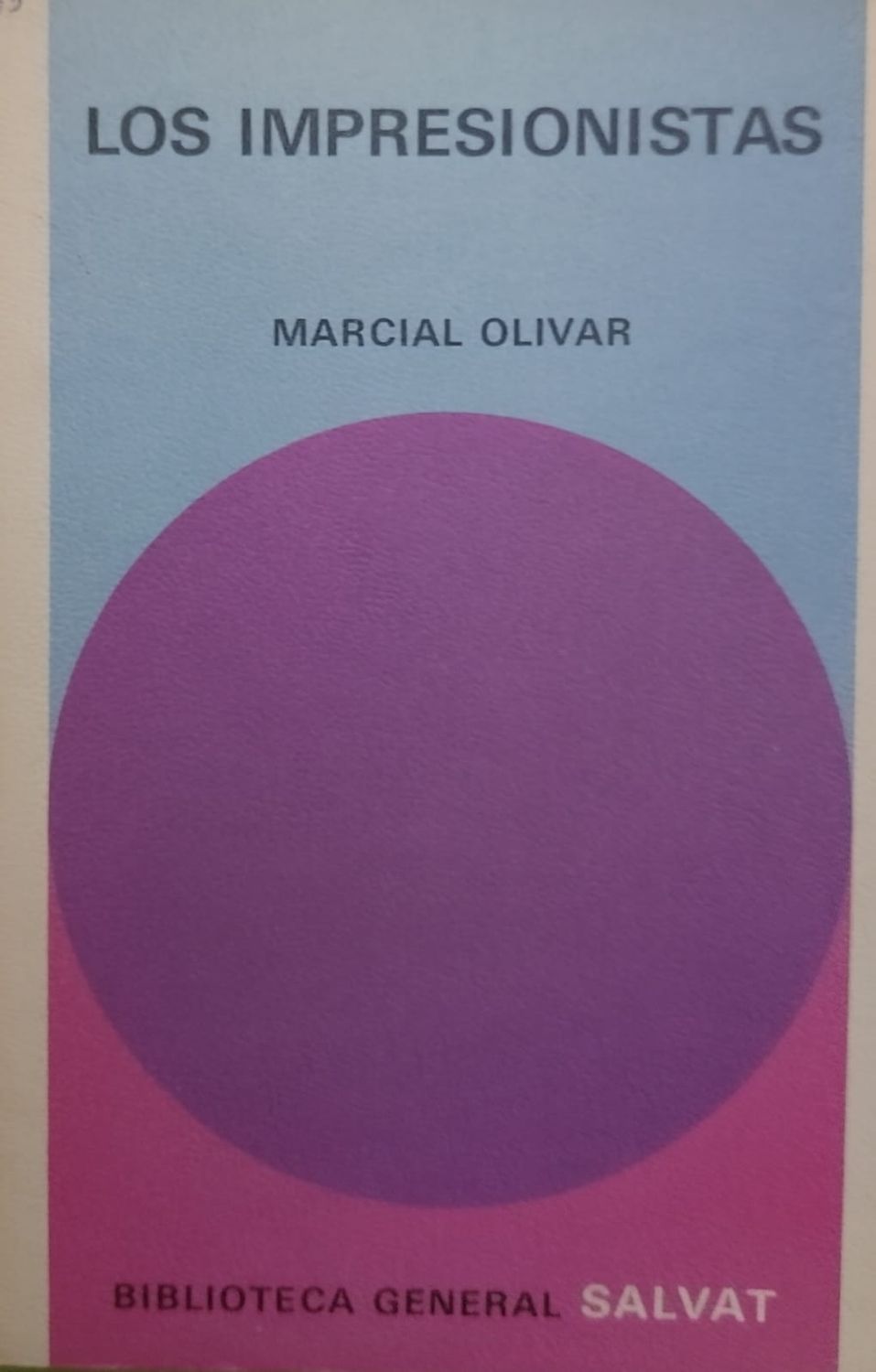 Libro Los Impresionistas – Marcial Olivar, Salvat 1972