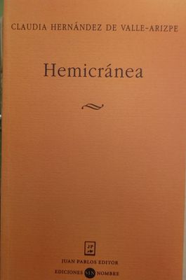 Libro Hemicránea – Claudia Hernández de Valle-Arizpe, Juan Pablos Editor