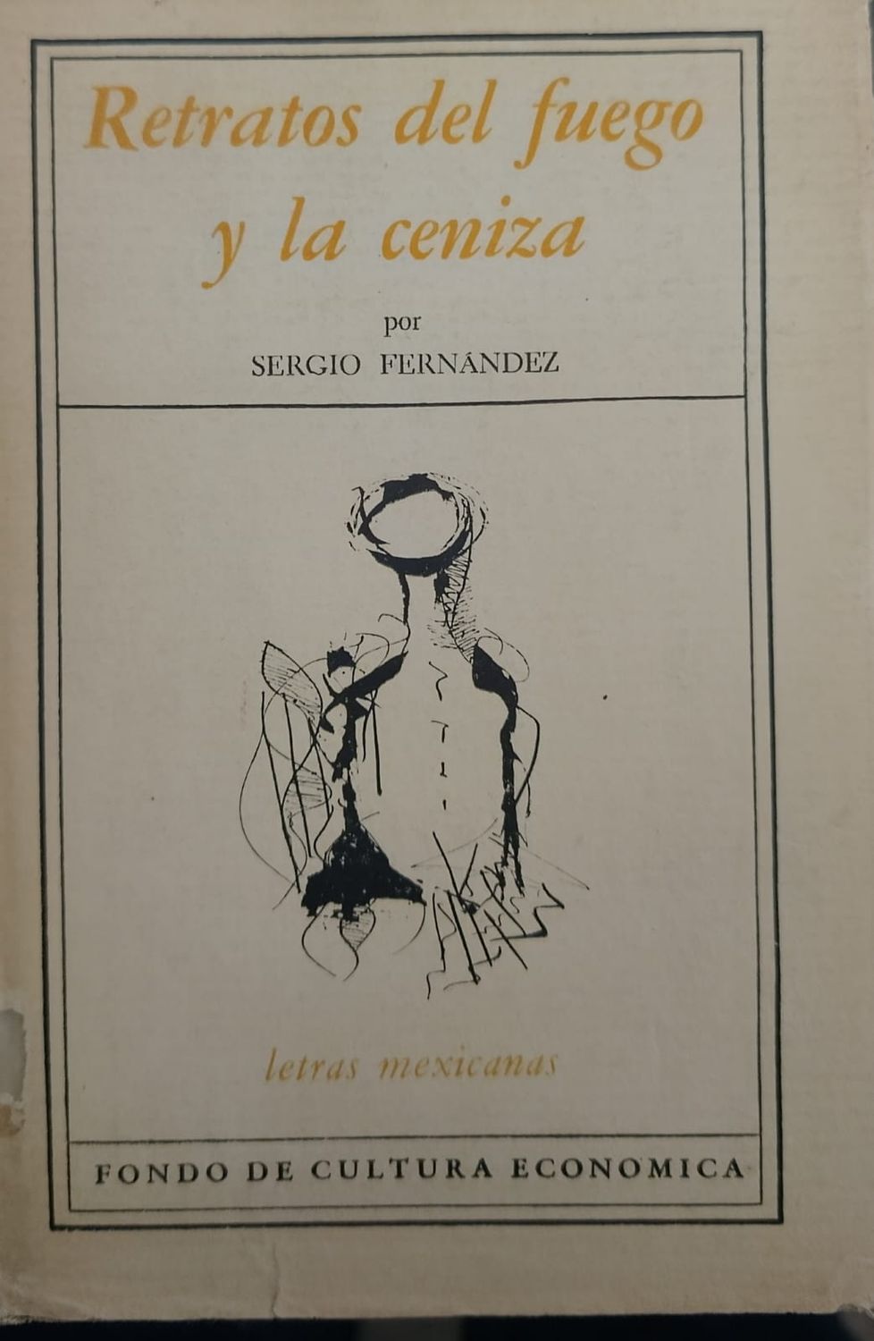 Libro Retratos del fuego y la ceniza – Sergio Fernández, Fondo de Cultura Económica