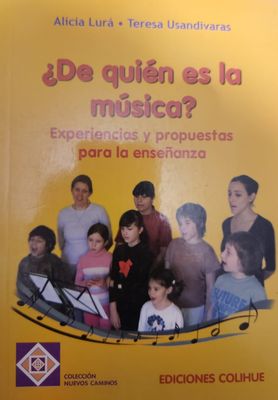 Libro ¿De quién es la música? – Alicia Lurá y Teresa Usandivaras, Colihue