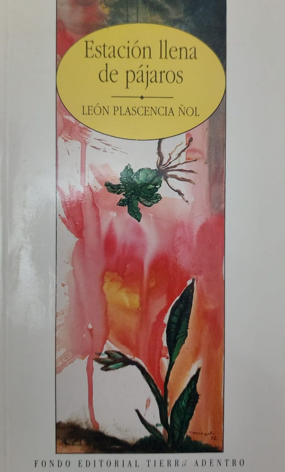 Libro Estación llena de pájaros – León Plascencia Ñol, Tierra Adentro