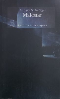 Libro Malestar – Enrique G. Gallegos, Ediciones Arlequín 2004