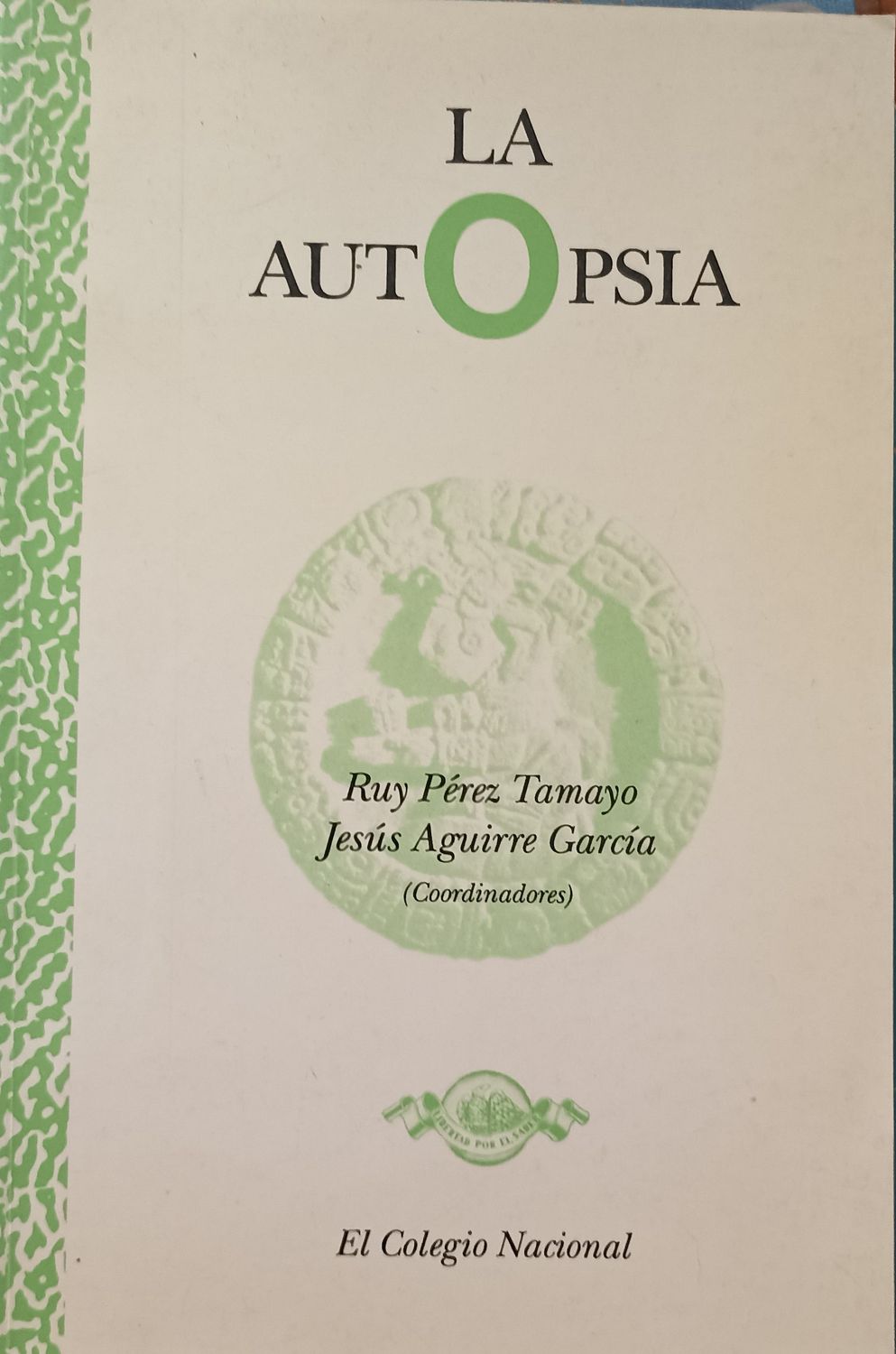 La autopsia – Ruy Pérez Tamayo y Jesús Aguirre García (coords.)