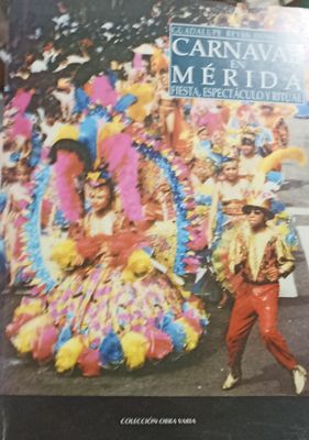 Carnaval en Mérida. Fiesta, espectáculo y ritual – Guadalupe Reyes Domínguez