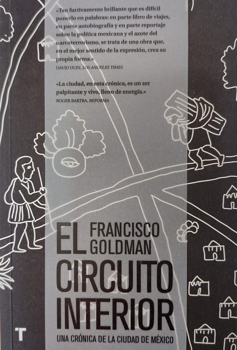 El circuito interior – Francisco Goldman