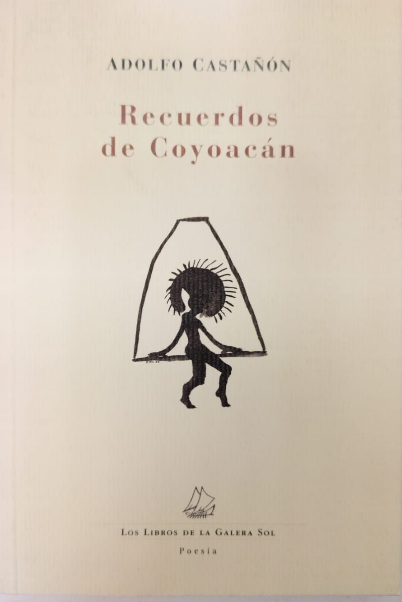 Recuerdos de Coyoacán – Adolfo Castañón