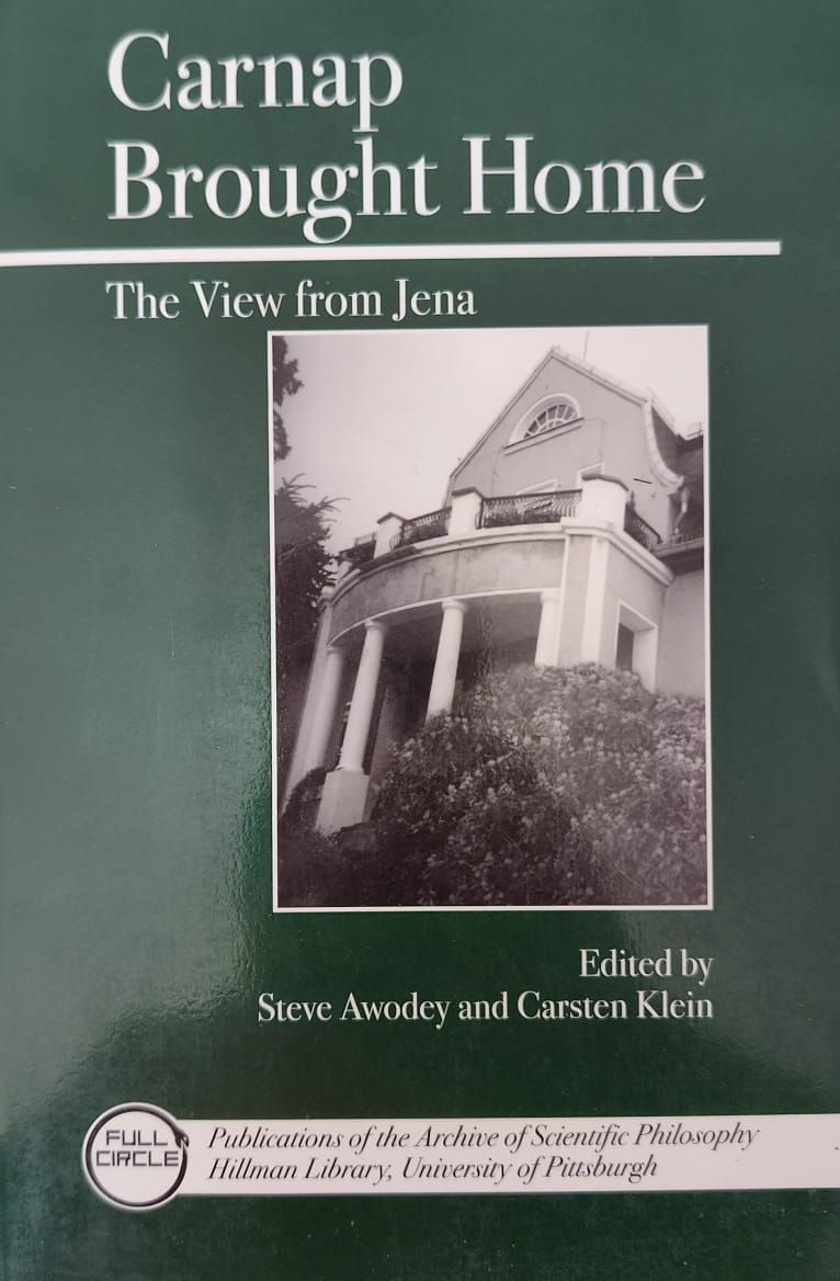 Carnap Brought Home: The View from Jena – Steve Awodey y Carsten Klein (eds.)