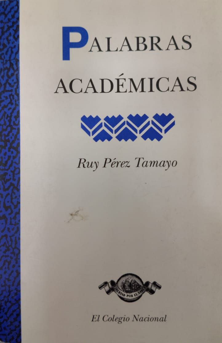 PALABRAS ACADÉMICAS – Ruy Pérez Tamayo