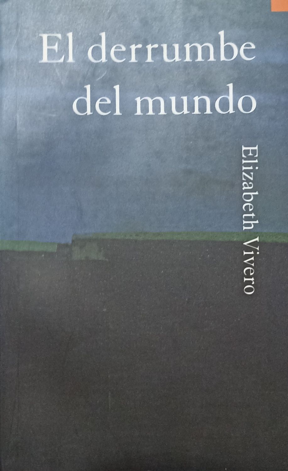 El derrumbe del mundo – Elizabeth Vivero
