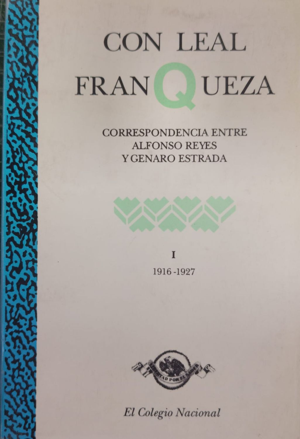 CON LEAL FRANQUEZA I (1916-1927) – Alfonso Reyes y Genaro Estrada