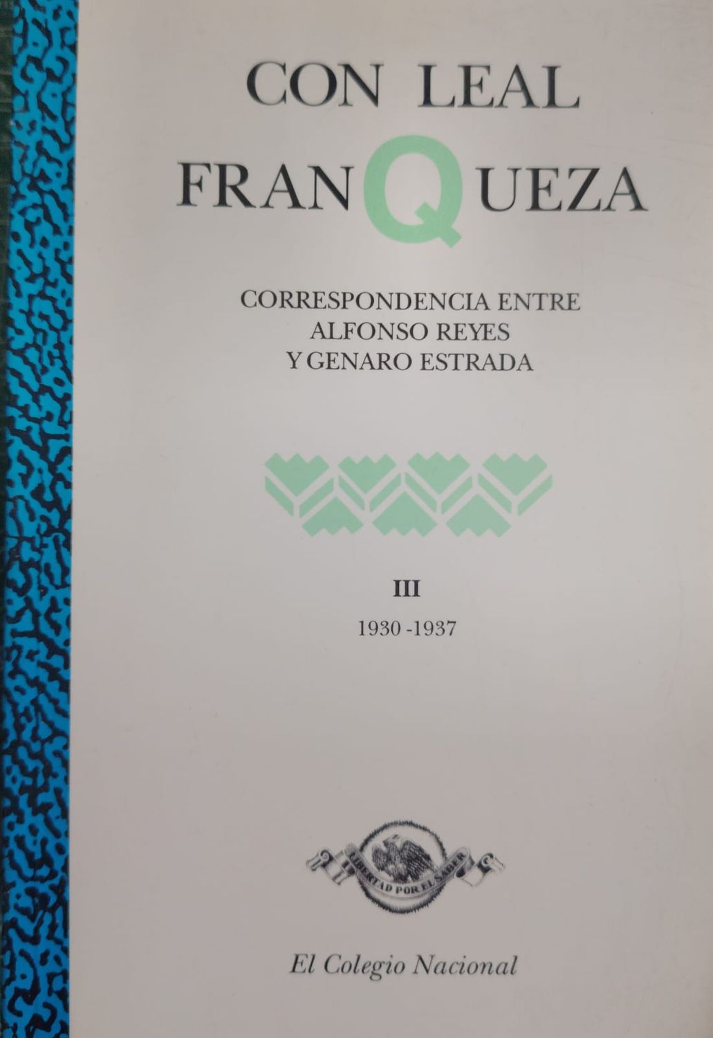 CON LEAL FRANQUEZA III (1930-1937) – Alfonso Reyes y Genaro Estrada