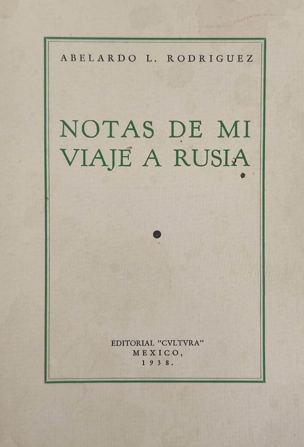 Notas de mi viaje a Rusia – Abelardo L. Rodríguez