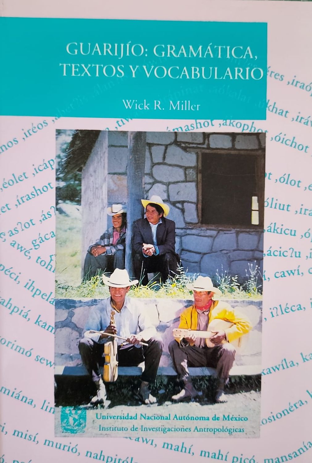 Guarijío: Gramática, textos y vocabulario – Wick R. Miller