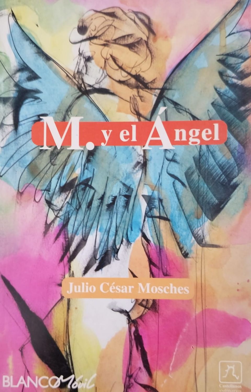 M. y el Ángel – Julio César Mosches