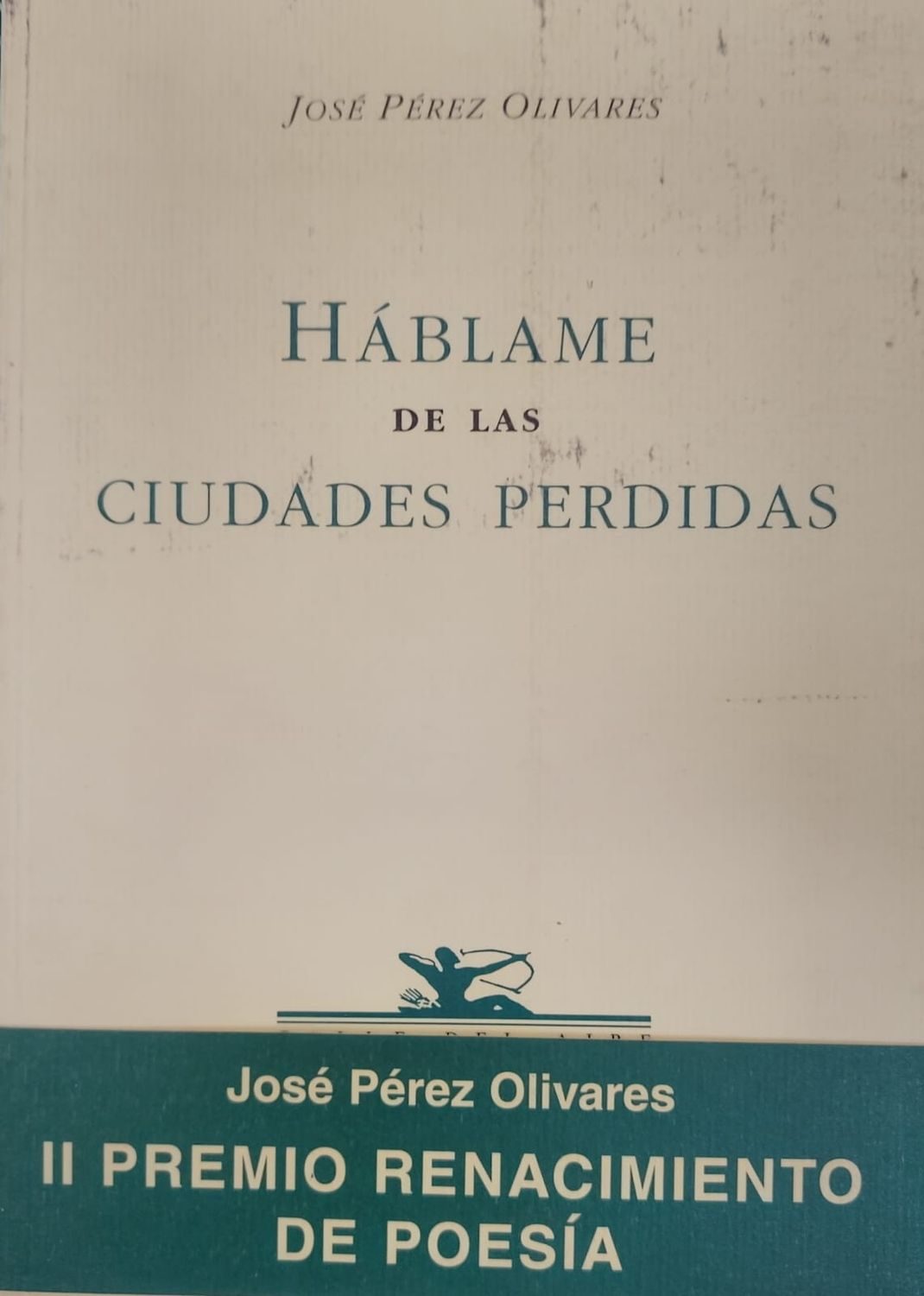 Háblame de las ciudades perdidas – José Pérez Olivares