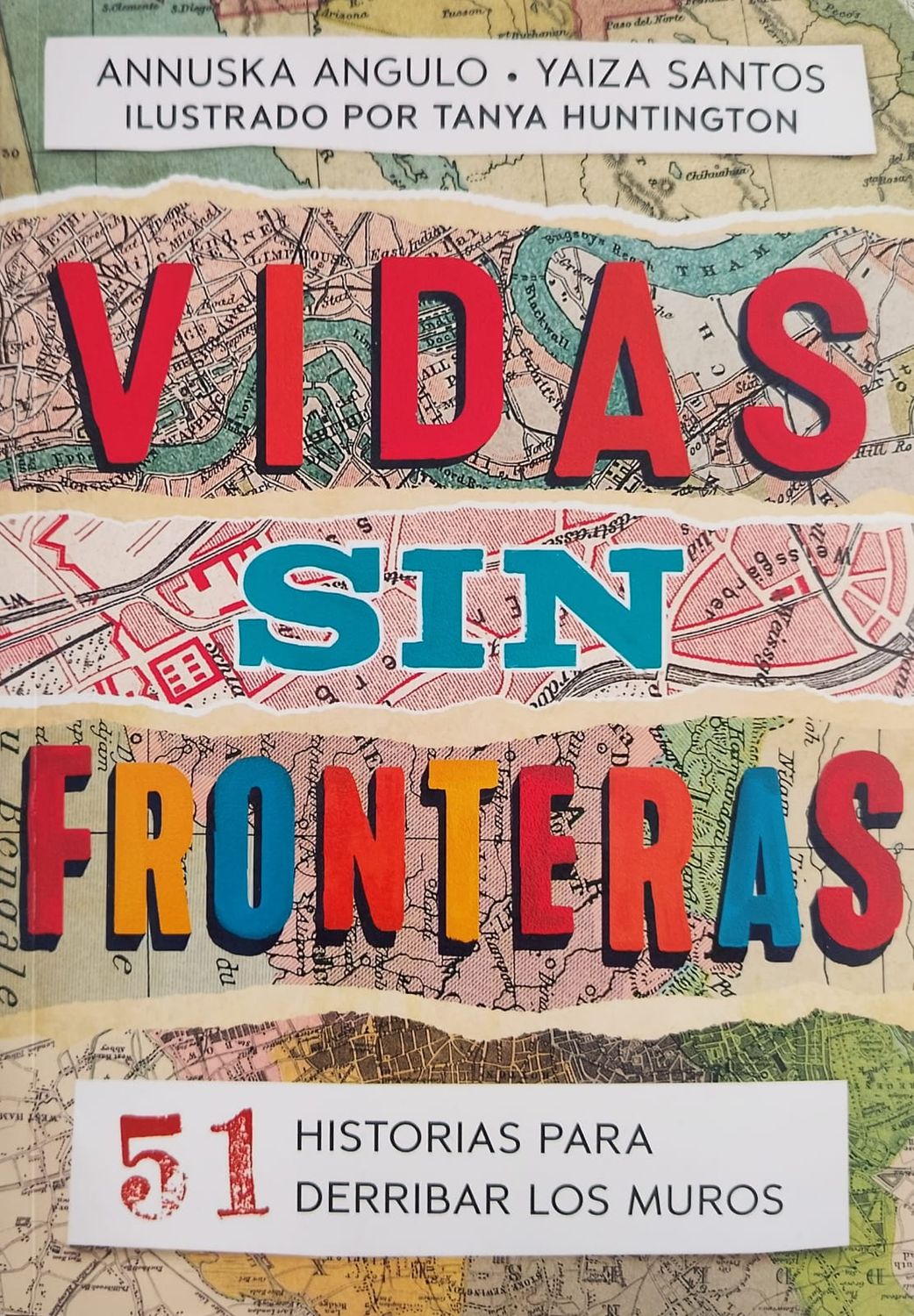 Vidas sin fronteras: 51 historias para derribar los muros – Annuska Angulo y Yaiza Santos