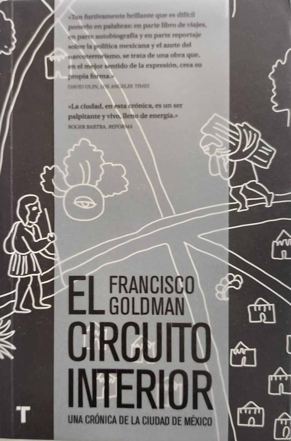 El Circuito Interior. Una crónica de la Ciudad de México – Francisco Goldman