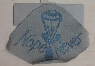 Nope Never - Patch by Maxx Follis-Goodkind