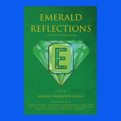 Emerald Reflections: A South Seattle Emerald Anthology