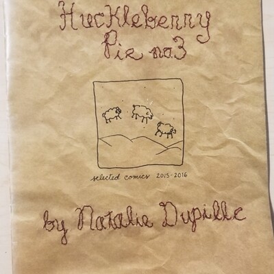 Huckleberry Pie #3 - Comics by Natalie Dupille