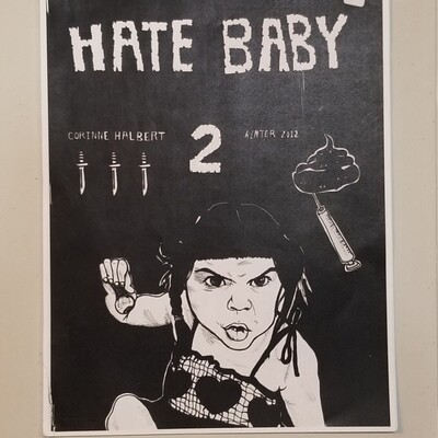 Hate Baby #2 - Zine by Corrine Halbert