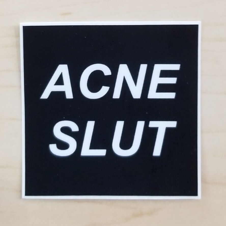 Acne Slut - Sticker by Kelly Sheetz