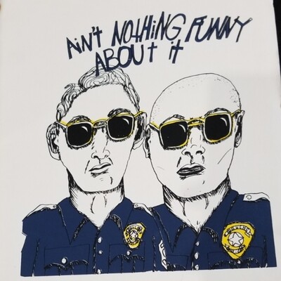 Ain't Nothing Funny About It: Cops - Comic by Dillon Lacey