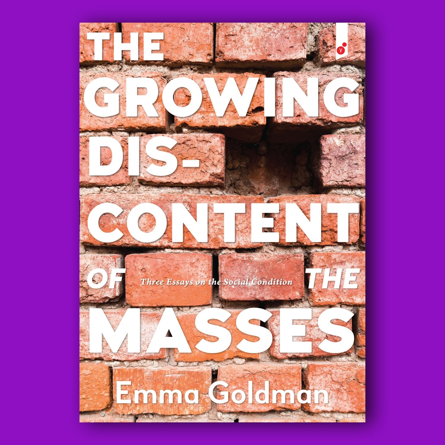 Growing Discontent Of The Masses: Three Essays On The Social Condition - Book by Emma Goldman