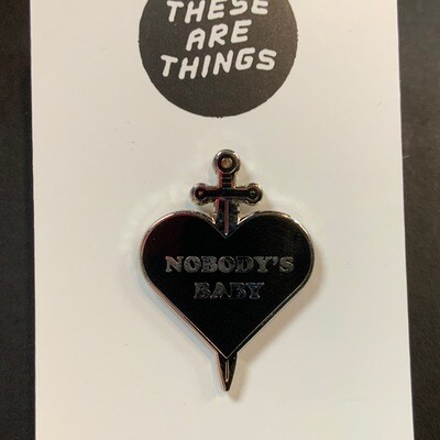Nobody’s Baby - Enamel Pin from These Are Things