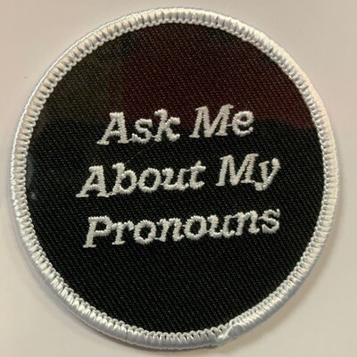 Ask Me About My Pronouns - Embroidered Patch from These Are Things