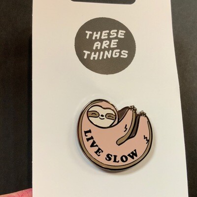 Live Slow Sloth - Enamel Pin from These Are Things