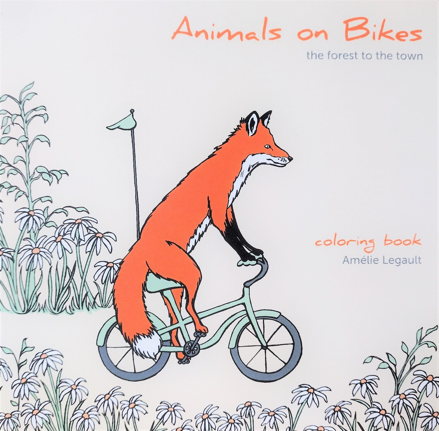 Animals on Bikes: the Forest to the Town - Coloring Book by Amelie Legault