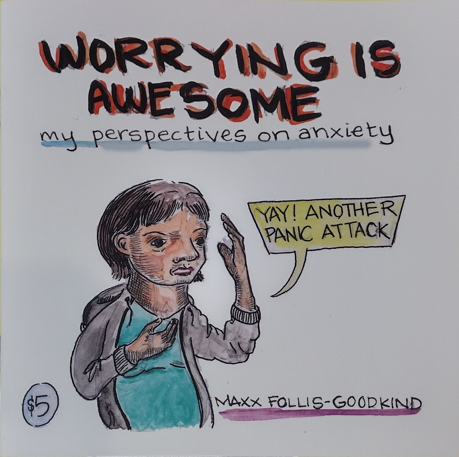 Worrying is Awesome - Zine by Maxx Follis-Goodkind