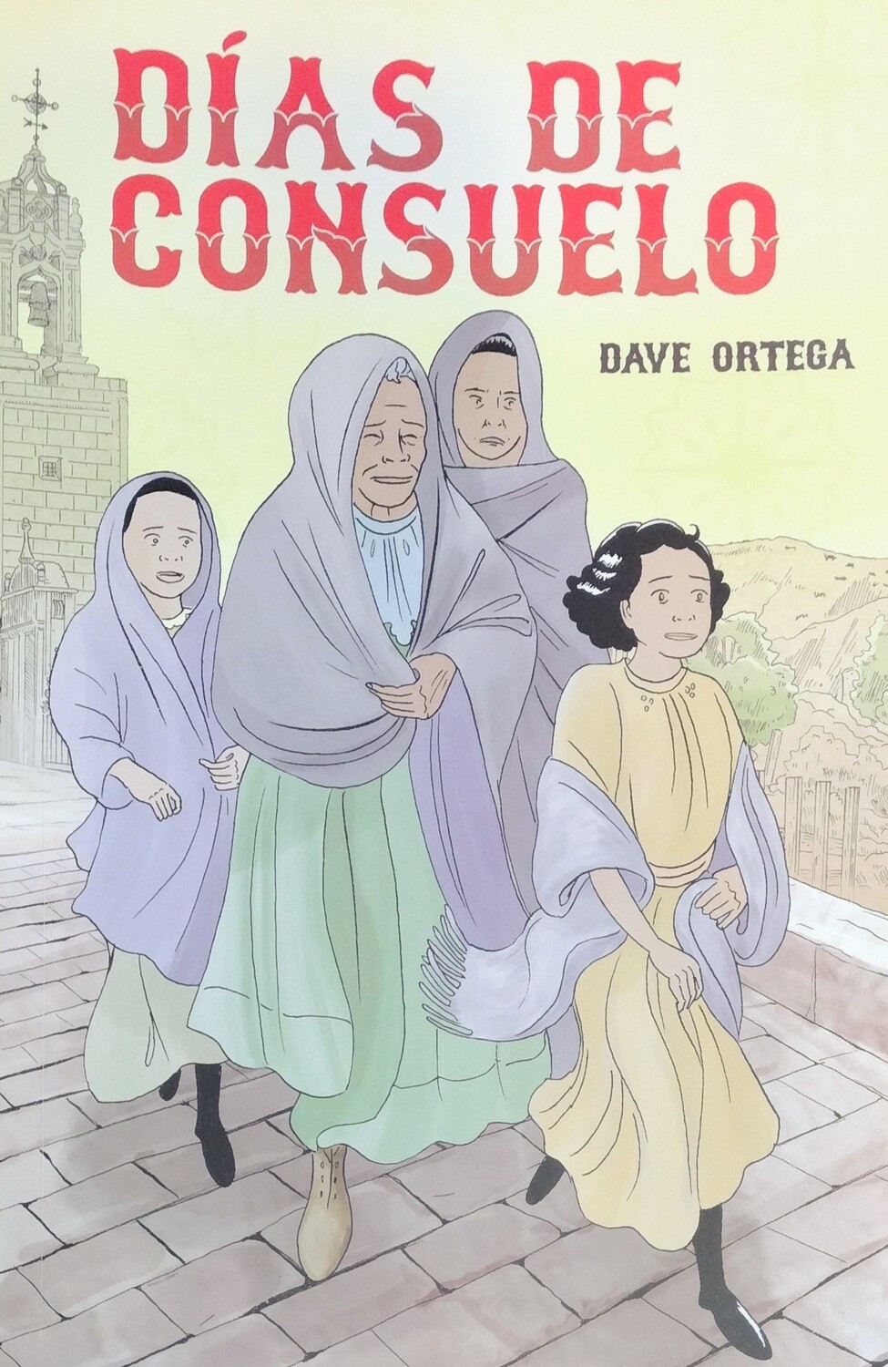 Dias de Consuelo - Graphic Novel by Dave Ortega