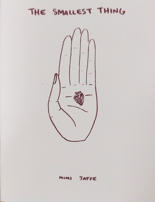 The Smallest Thing - Zine by Mimi Jaffe