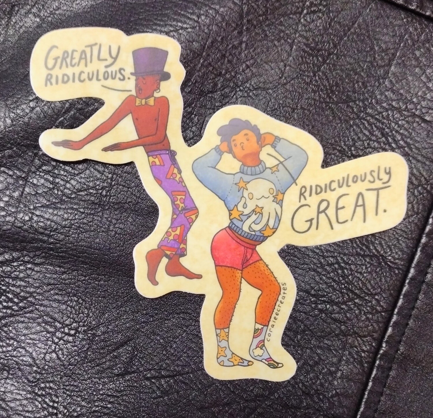 Greatly Ridiculous - Sticker by Cora Lee
