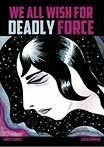 We All Wish For Deadly Force - Book by Leela Corman