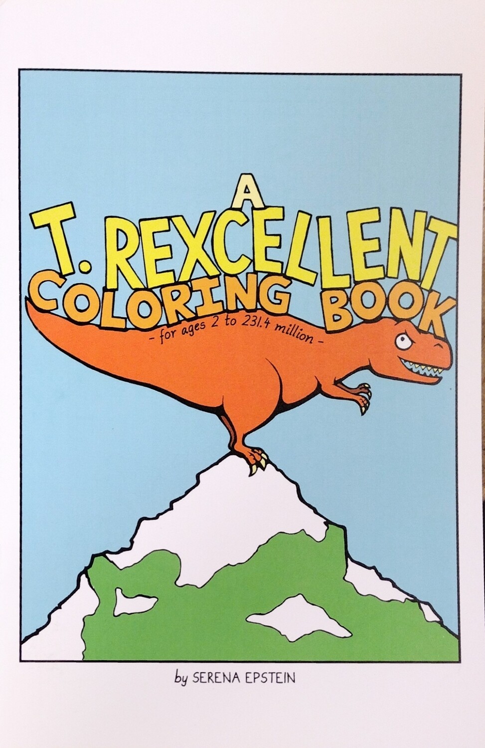 A T. Rexcellent - Coloring Book by Serena Stein