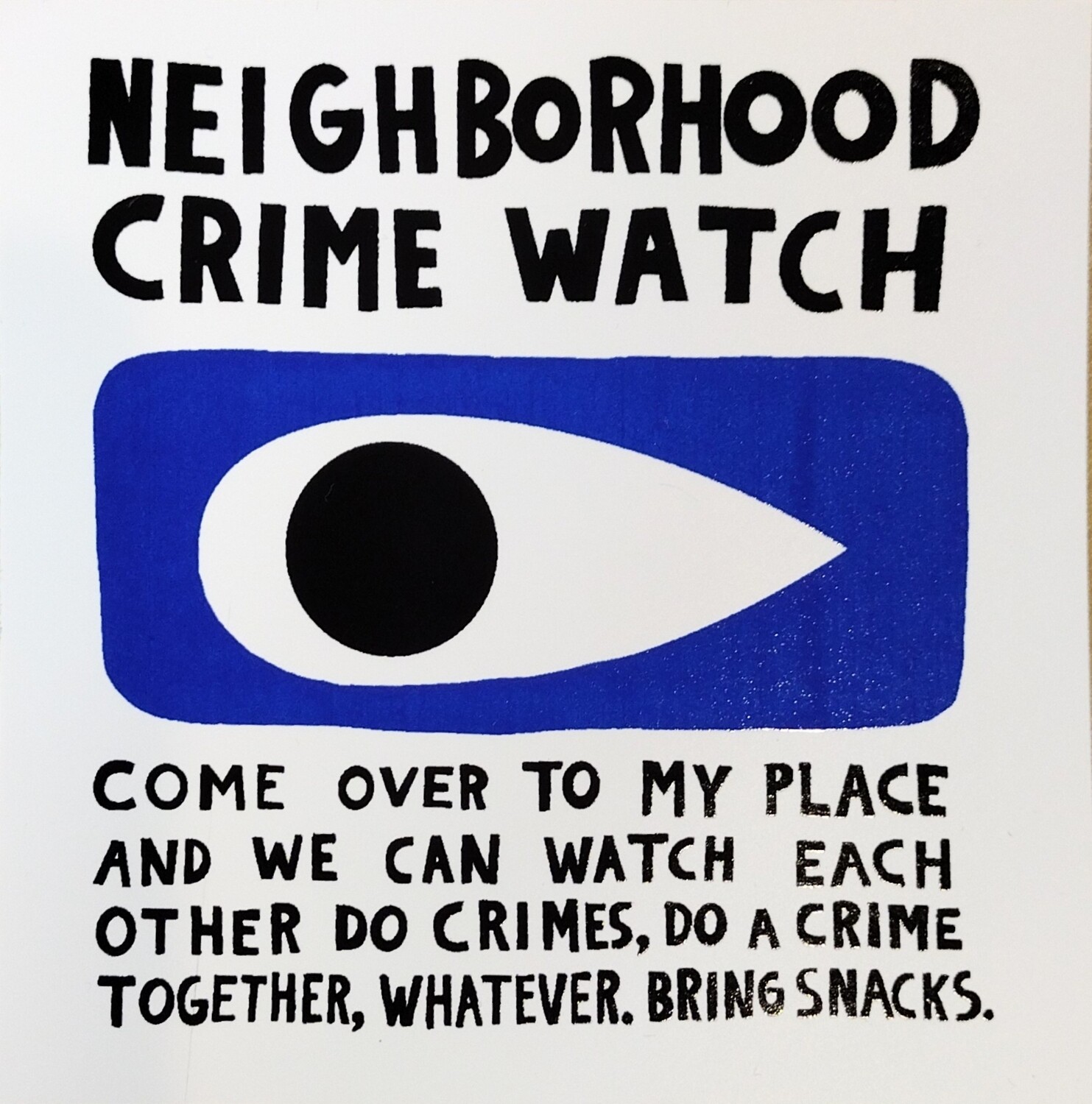 Neighborhood Crime Watch - Sticker by Dave Murray